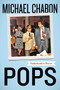 Pops (Fatherhood in Pieces) - 9780062851123 by Michael Chabon, 9780062851123