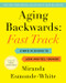 Aging Backwards: Fast Track (6 Ways in 30 Days to Look and Feel Younger) by Miranda Esmonde-White, 9780062859419