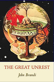 The Great Unrest by John Brandi, 9781945680298