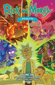 Rick and Morty Presents Vol. 1 by Magdalene Visaggio, J. Torres, Daniel Mallory Ortberg, Delilah S. Dawson, CJ Cannon, 9781620105528