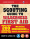 The Scouting Guide to Wilderness First Aid: An Officially-Licensed Book of the Boy Scouts of America (More than 200 Essential Skills for Medical Emergencies in Remote Environments) by The Boy Scouts of America, Grant S. Lipman, 9781510739710