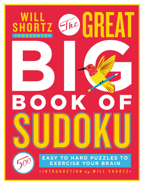 Will Shortz Presents The Great Big Book of Sudoku Volume 1 (500 Easy to Hard Puzzles to Exercise Your Brain) by Will Shortz, 9781250217806