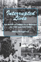 Interrupted Lives (The History of Tuberculosis in Minnesota and Glen Lake Sanitorium) by Mary Krugerud, 9781682010655