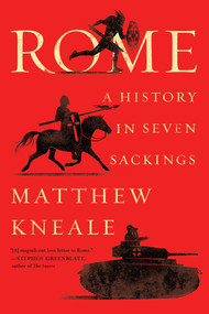 Rome (A History in Seven Sackings) - 9781501191114 by Matthew Kneale, 9781501191114