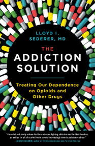 The Addiction Solution (Treating Our Dependence on Opioids and Other Drugs) - 9781501179457 by Lloyd Sederer