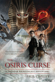 The Osiris Curse (A Tweed & Nightingale Adventure) by Paul Crilley, 9781616148577