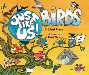 Just Like Us! Birds - 9780358003861 by Bridget Heos, David Clark, 9780358003861