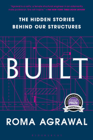 Built (The Hidden Stories Behind our Structures) - 9781635570236 by Roma Agrawal, 9781635570236