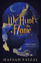 We Hunt the Flame by Hafsah Faizal, 9780374311544
