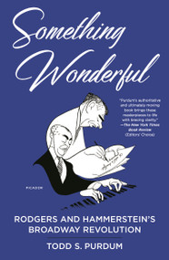 Something Wonderful (Rodgers and Hammerstein's Broadway Revolution) - 9781250214867 by Todd S. Purdum, 9781250214867