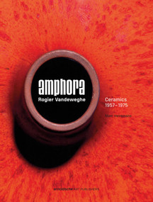 Amphora. Rogier Vandeweghe (Ceramics 1957-1975) (Dutch; Flemish Edition) by Marc Heiremans, 9783897905573