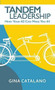 Tandem Leadership (How Your #2 Can Make You #1) by Gina Catalano, 9781683502593