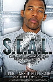 S.E.A.L.: Sex, Entertainment & Lies by Smith Londell, Kay Mya, 9780998356525