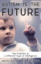 Autism Is the Future (The Evolution of a Different Type of Intelligence) by Marlo Payne Thurman, 9781941765890