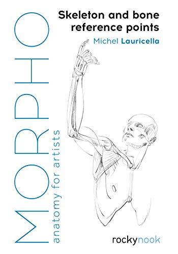 Morpho: Skeleton and Bone Reference Points (Anatomy for Artists) by Michel Lauricella, 9781681984520