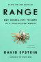 Range (Why Generalists Triumph in a Specialized World) by David Epstein, 9780735214484
