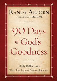 Ninety Days of God's Goodness by Randy Alcorn, 9780525654216
