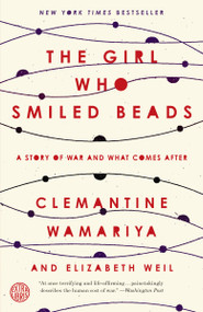 The Girl Who Smiled Beads (A Story of War and What Comes After) - 9780451495334 by Clemantine Wamariya, Elizabeth Weil, 9780451495334