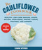 Cauliflower Cookbook (Healthy Low-Carb Snacks, Soups, Salads, Appetizers, Pastas, Pizzas, Pastries, and Dinners) by Leanne Kitchen, 9781510745544