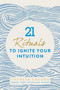 21 Rituals to Ignite Your Intuition by Theresa Cheung, 9781786781963
