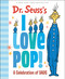 Dr. Seuss's I Love Pop! (A Celebration of Dads) by Dr. Seuss, 9781984848123