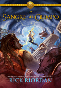 La sangre del Olimpo / The Blood of Olympus (Spanish Edition) by Rick Riordan, 9788490431276