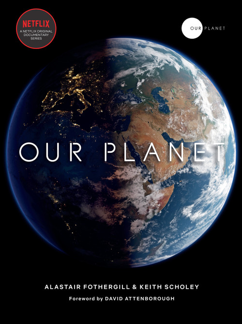 Our Planet - 9780399581540 by Alastair Fothergill, Keith Scholey, Fred Pearce, David Attenborough, 9780399581540