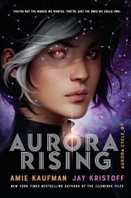Aurora Rising by Amie Kaufman, Jay Kristoff, 9781524720964
