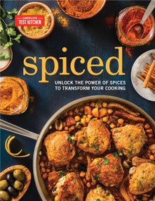 Spiced (Unlock the Power of Spices to Transform Your Cooking) by America's Test Kitchen, 9781945256776