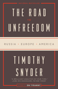 The Road to Unfreedom (Russia, Europe, America) - 9780525574477 by Timothy Snyder, 9780525574477