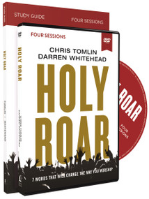 Holy Roar Study Guide with DVD (Seven Words That Will Change the Way You Worship) by Chris Tomlin, Darren Whitehead, 9780310098744