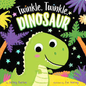 Twinkle, Twinkle, Dinosaur by Jeffrey Burton, Zoe Waring, 9781534439757