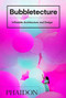 Bubbletecture (Inflatable Architecture and Design) by Sharon Francis, 9780714877778