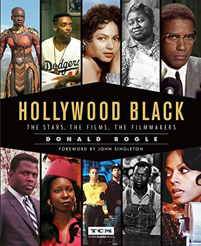 Hollywood Black (The Stars, the Films, the Filmmakers) by Donald Bogle, John Singleton, Turner Classic Movies, 9780762491414