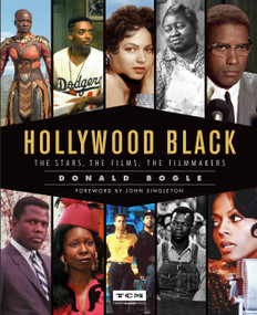 Hollywood Black (The Stars, the Films, the Filmmakers) by Donald Bogle, John Singleton, 9780762491414