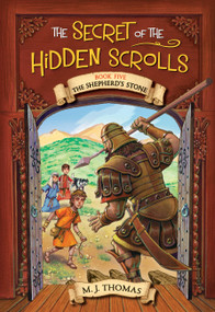 The Secret of the Hidden Scrolls: The Shepherd's Stone, Book 5 by M. J. Thomas, 9780824956912