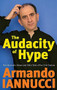 The Audacity Of Hype (Bewilderment, sleaze and other tales of the 21st century) by Armando Iannucci, 9781408701973