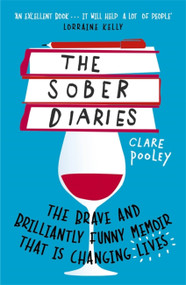 The Sober Diaries (How one woman stopped drinking and started living) by Clare Pooley, 9781473661905
