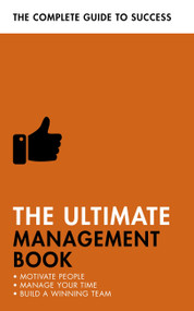 The Ultimate Management Book (Motivate People, Manage Your Time, Build a Winning Team) by Martin Manser, 9781473683853
