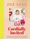 Cordially Invited (A seasonal guide to hosting any occasion and making a memory out of every day) by Zoe Sugg, 9781473687776