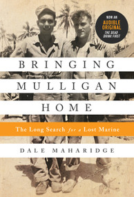 Bringing Mulligan Home (The Long Search for a Lost Marine) by Dale Maharidge, 9781541742765