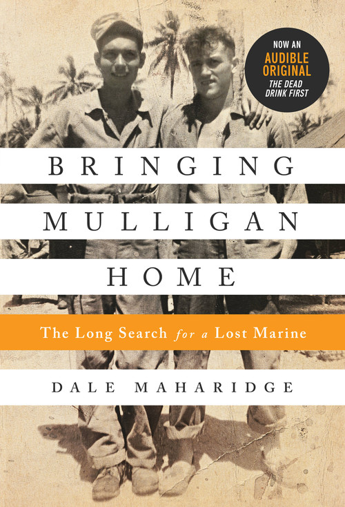 Bringing Mulligan Home (The Long Search for a Lost Marine) by Dale Maharidge, 9781541742765
