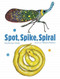 Spot, Spike, Spiral by Sarah Grace Tuttle, Miriam Nerlove, 9781568463339