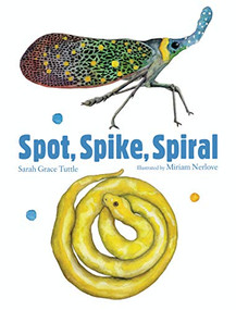 Spot, Spike, Spiral by Sarah Grace Tuttle, Miriam Nerlove, 9781568463339