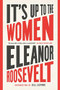 It's Up to the Women - 9781568589428 by Eleanor Roosevelt, Jill Lepore, 9781568589428