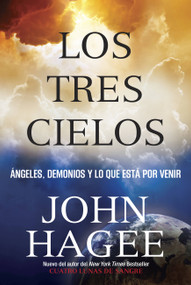 Los Tres Cielos (Angeles, Demonios y Lo Que Esta por Venir) (Spanish Edition) by John Hagee, 9781617959189