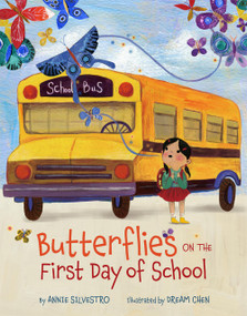 Butterflies on the First Day of School by Annie Silvestro, Dream Chen, 9781454921196