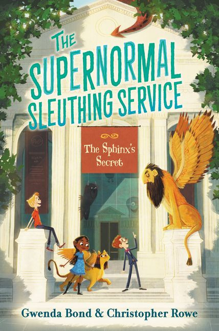 The Supernormal Sleuthing Service #2: The Sphinx's Secret - 9780062459985 by Gwenda Bond, Christopher Rowe, 9780062459985