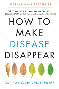 How to Make Disease Disappear - 9780062846334 by Rangan Chatterjee, 9780062846334