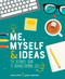 Me, Myself & Ideas (The Ultimate Guide to Brainstorming Solo) by Carrie Anton, Jessica Nordskog, 9781449496289